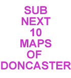 Subscription: Next 10 maps of Doncaster